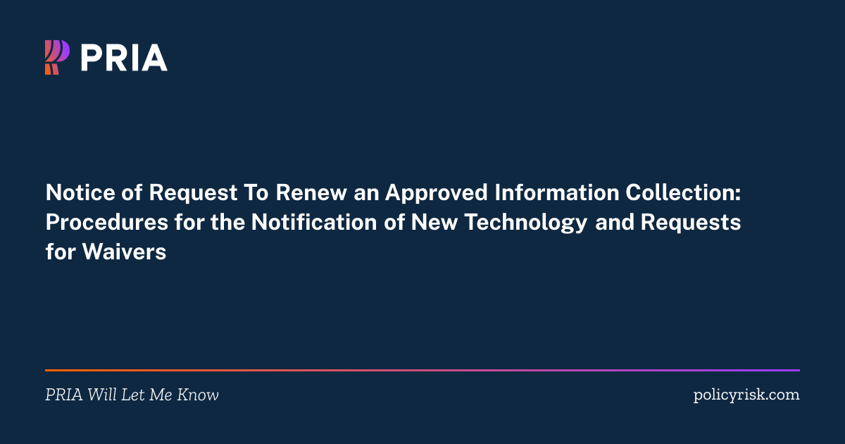2026-05509 | Notice of Request To Renew an Approved… | PRIA