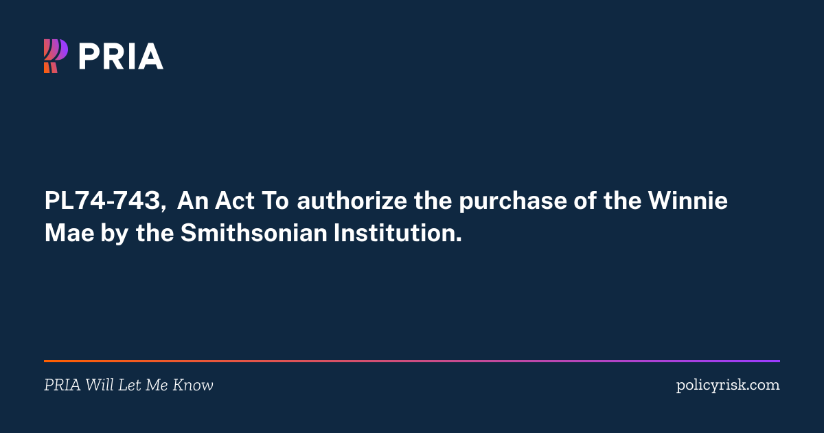 PL74-743 | An Act To authorize the purchase of the W… | PRIA