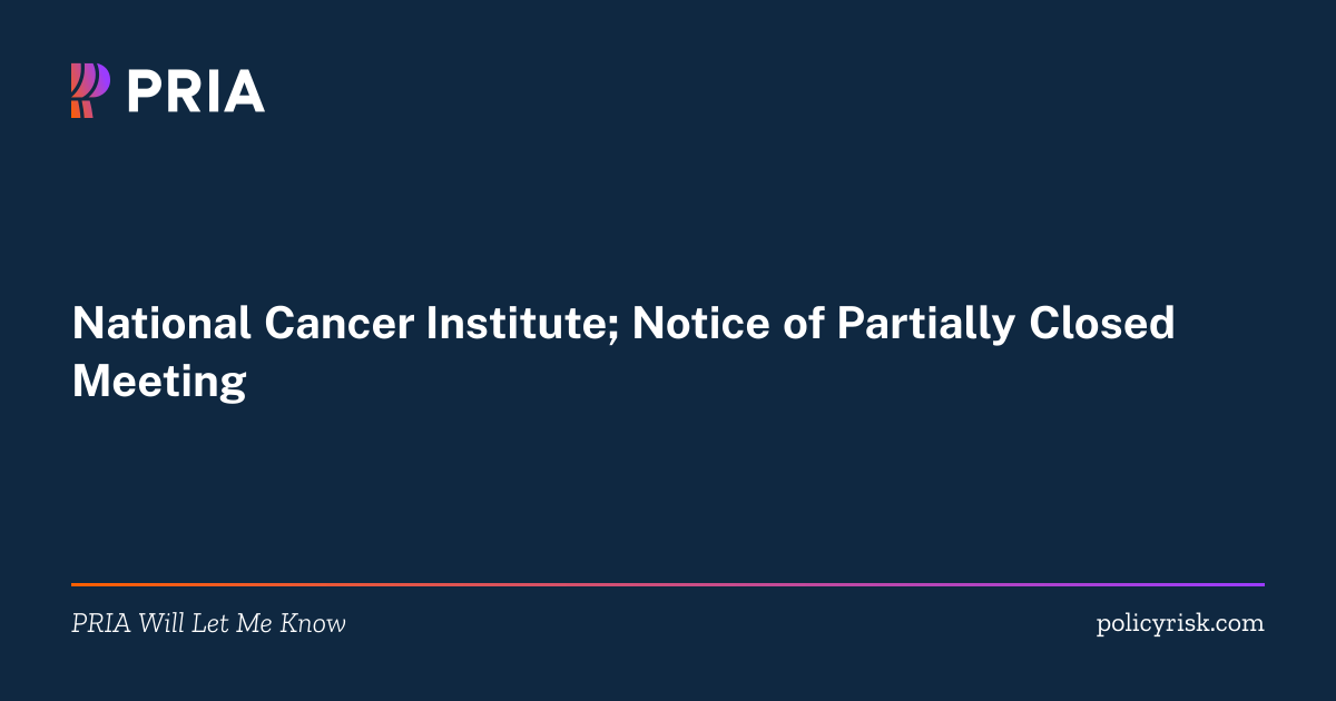 2026-21401 | National Cancer Institute; Notice of Pa… | PRIA